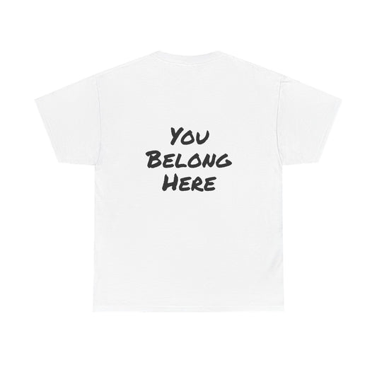 Motivational Quote Tee "You Belong Here". "See The Good In Everything" Collection