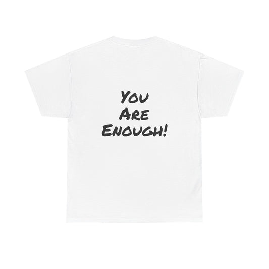 Motivational Quote Tee "You Are Enough". "The Good Stuff" Collection