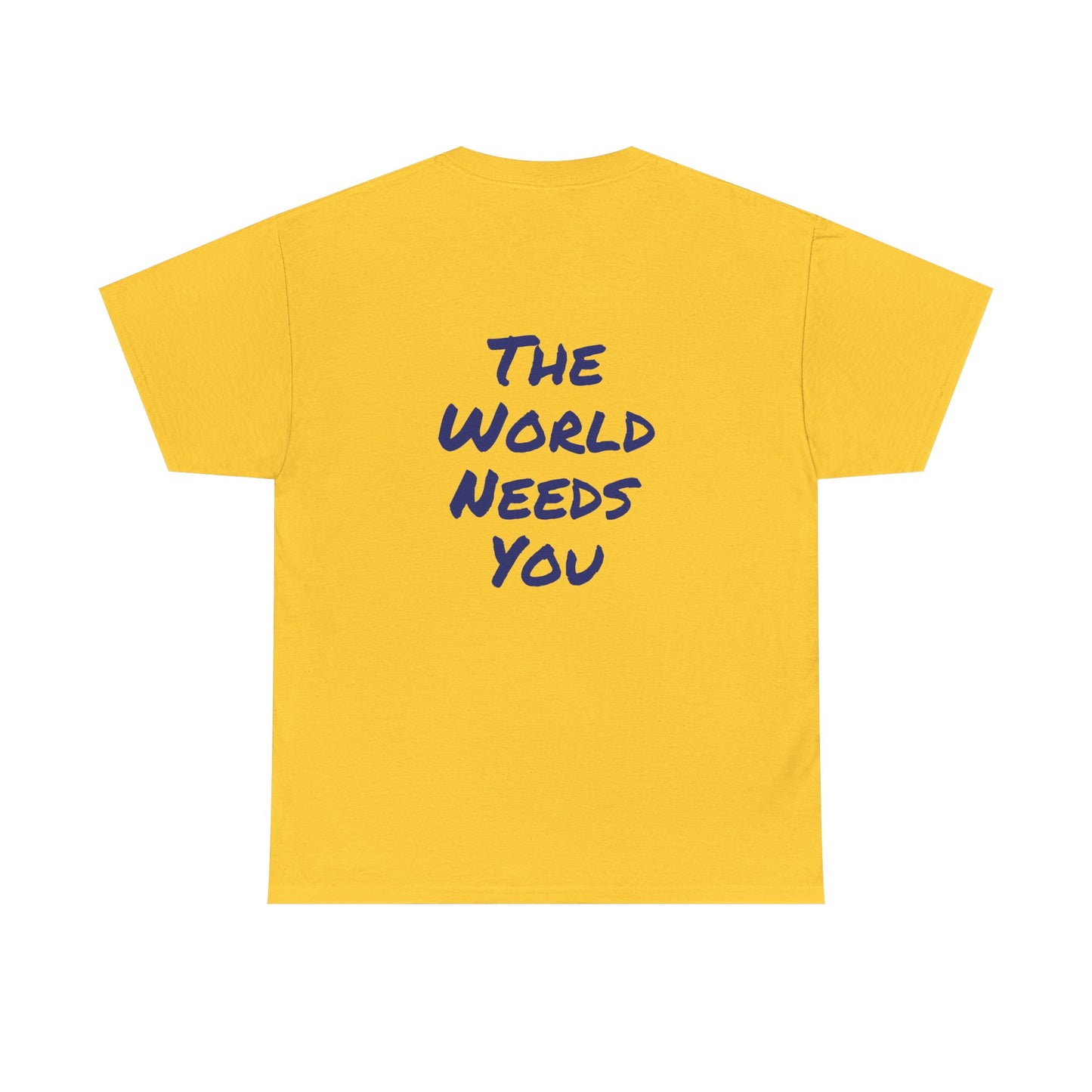 Motivational Quote Tee "The World Needs You". "The Good Stuff" Collection