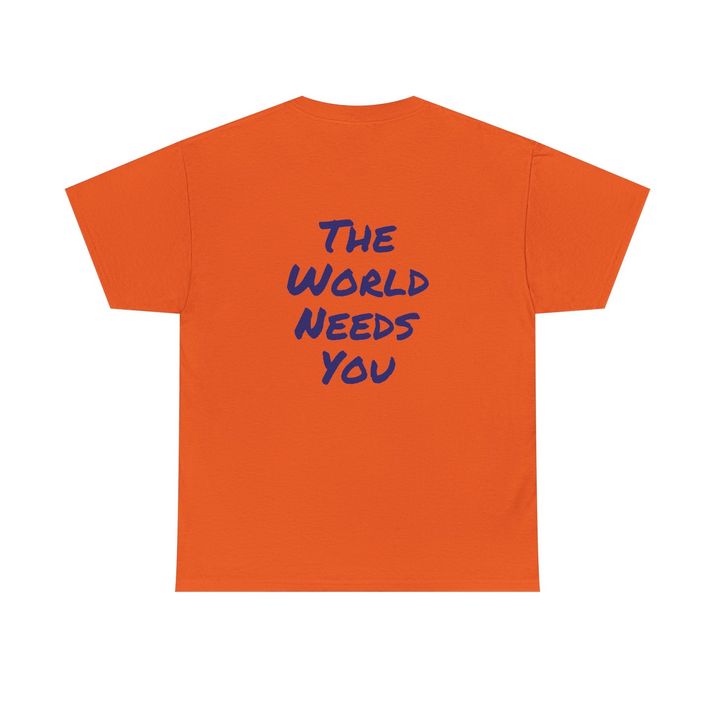 Motivational Quote Tee "The World Needs You". "The Good Stuff" Collection