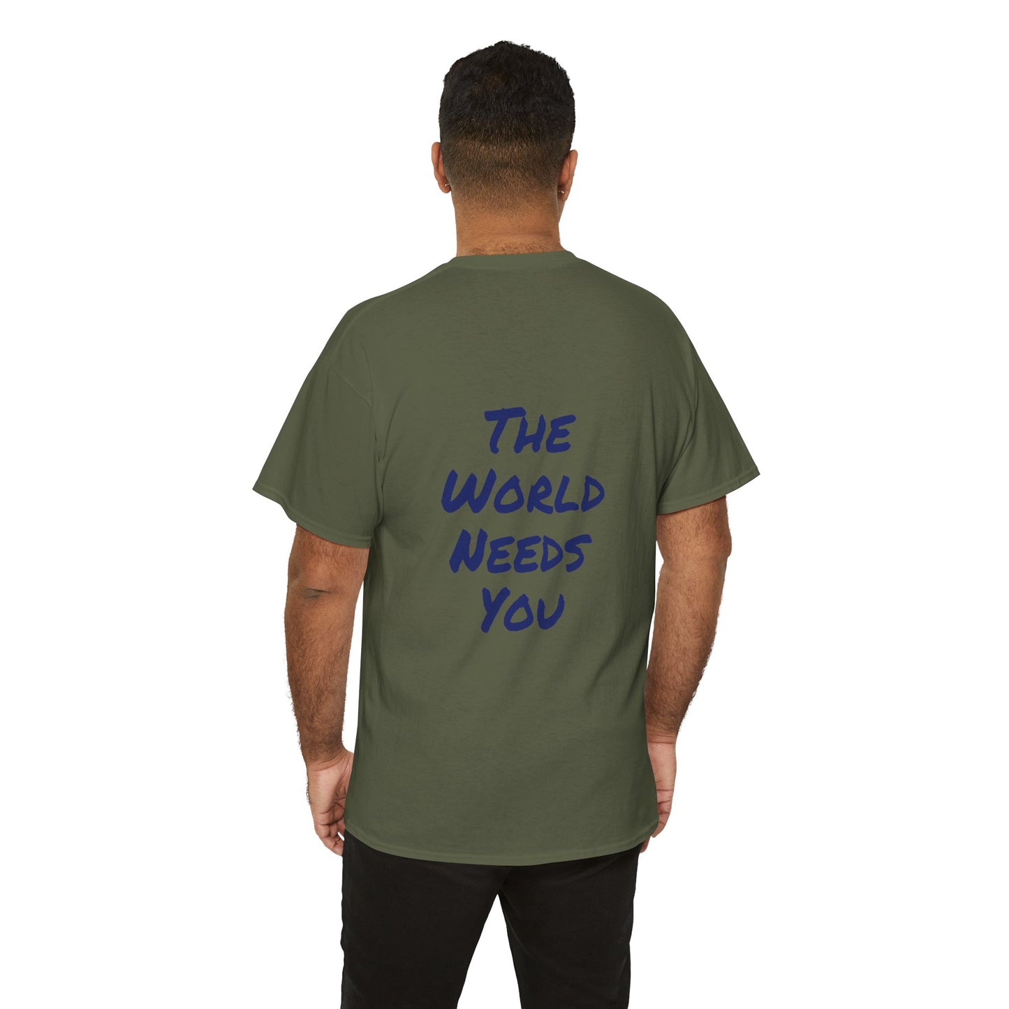 Motivational Quote Tee "The World Needs You". "The Good Stuff" Collection