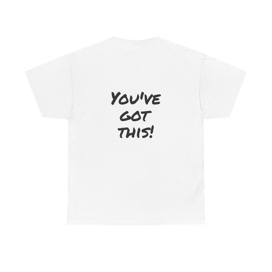 Motivational Quote Tee "You've Got This". "The Good Stuff" Collection