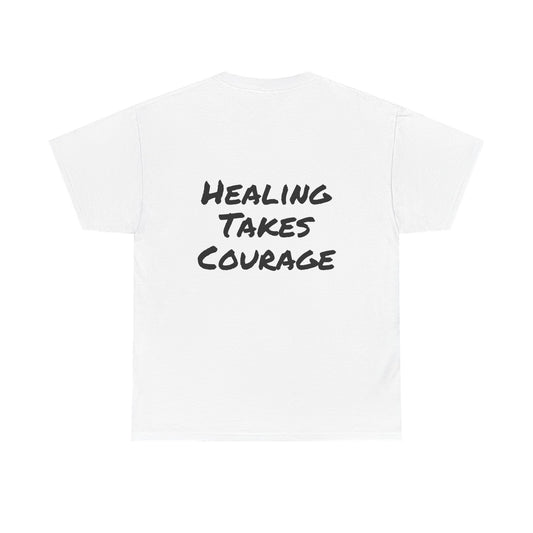 Motivational Quote Tee "Healing Takes Courage". "See The Good In Everything" Collection